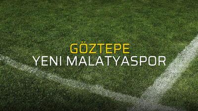Göztepe - Yeni Malatyaspor maç önü