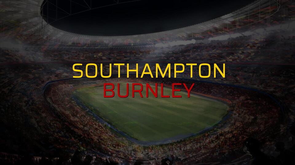 Southampton - Burnley karşılaşma önü