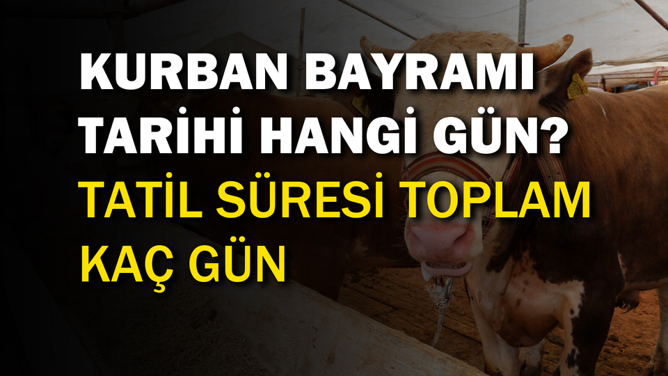 Kurban Bayramı tarihi ne zaman?
