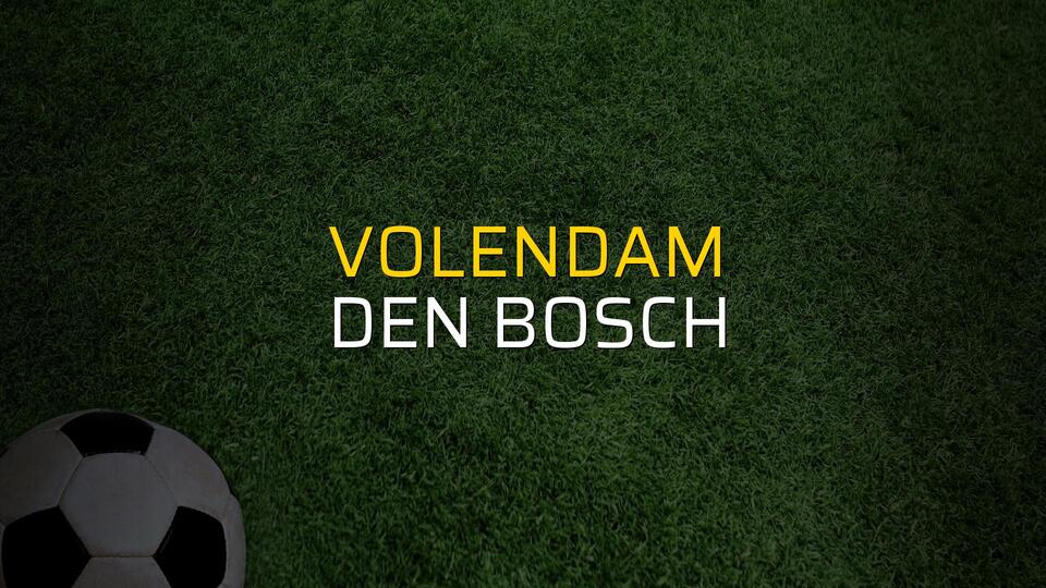 Volendam - Den Bosch karşılaşma önü