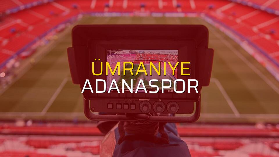 Ümraniye - Adanaspor karşılaşma önü