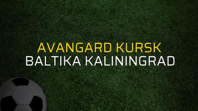 Avangard Kursk - Baltika Kaliningrad karşılaşma önü