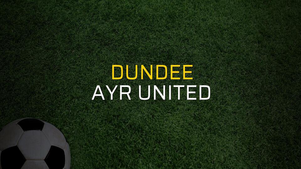 Dundee - Ayr United karşılaşma önü