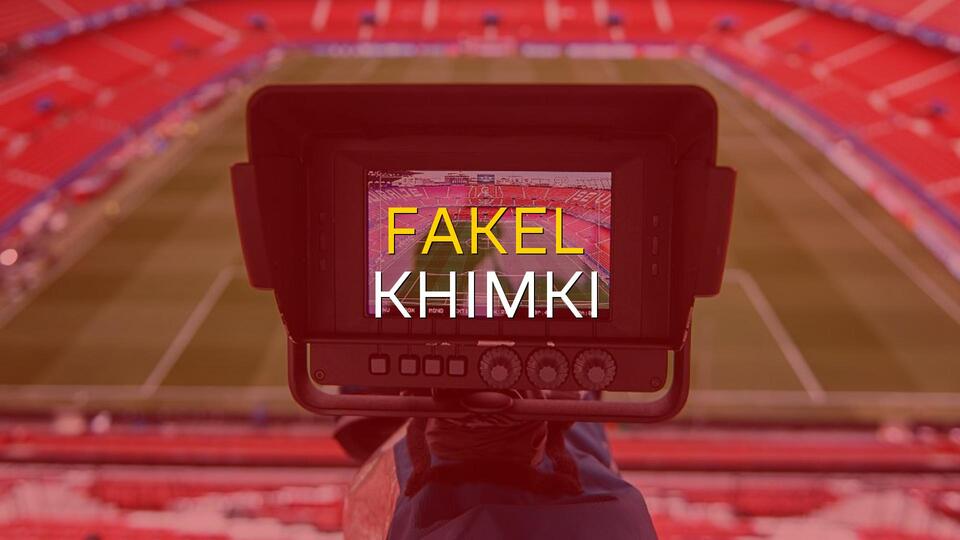 Fakel - Khimki sahaya çıkıyor