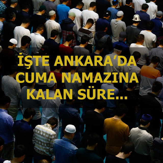 Ankara'da Cuma namazı saat kaçta?