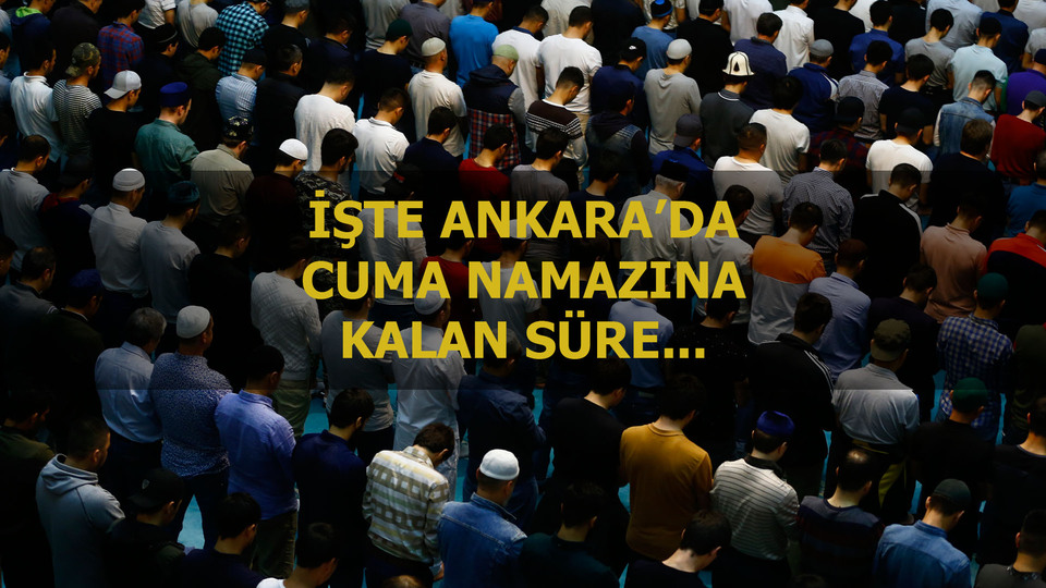 Ankara'da Cuma namazı saat kaçta?