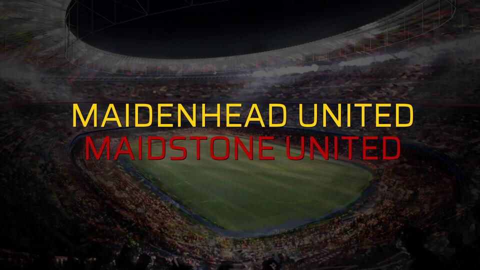 Maidenhead United - Maidstone United maçı istatistikleri