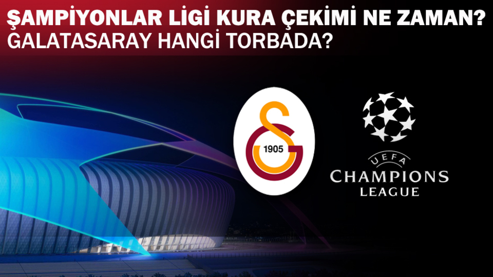 Şampiyonlar Ligi kura çekimi ne zaman?