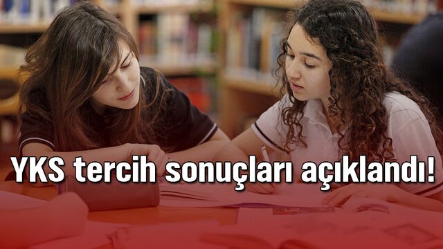 YKS tercih sonuçları açıklandı!