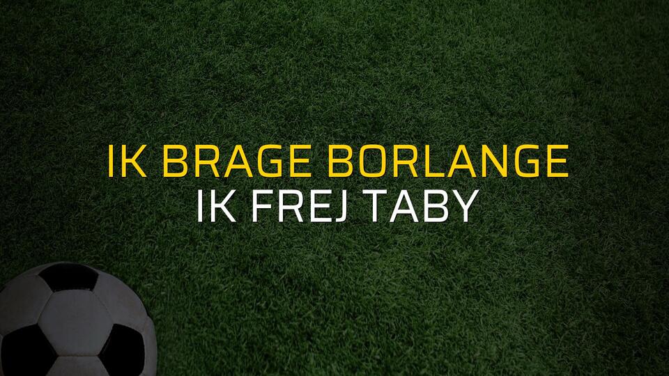 IK Brage Borlange - IK Frej Taby maçı rakamları