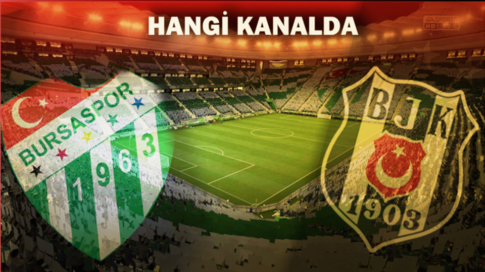Bursaspor - Beşiktaş maçı ne zaman?