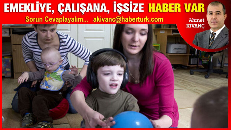 Bakıma muhtaç engelli çocuğu olan anneye erken emeklilik