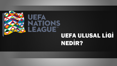 UEFA Uluslar Ligi nedir?