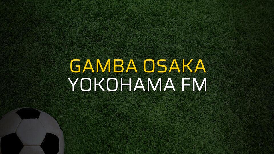 Gamba Osaka - Yokohama FM maç önü