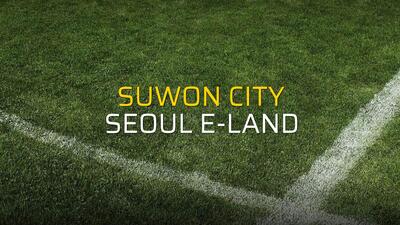 Suwon City - Seoul E-Land maçı öncesi rakamlar