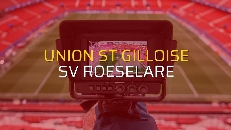 Union St Gilloise - SV Roeselare rakamlar