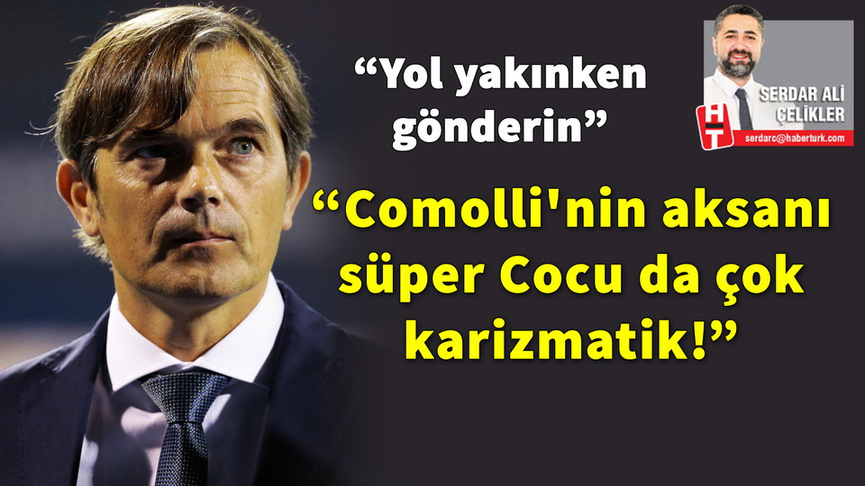 "Comolli'nin aksanı süper Cocu da çok karizmatik!"