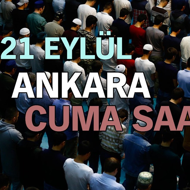 Ankara'da Cuma namazı saat kaçta?