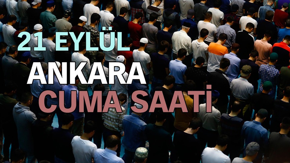 Ankara'da Cuma namazı saat kaçta?
