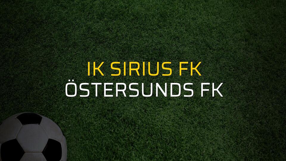 IK Sirius FK - Östersunds FK maçı istatistikleri