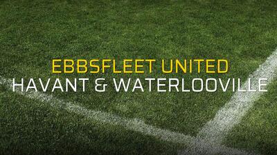 Ebbsfleet United - Havant & Waterlooville maçı ne zaman?