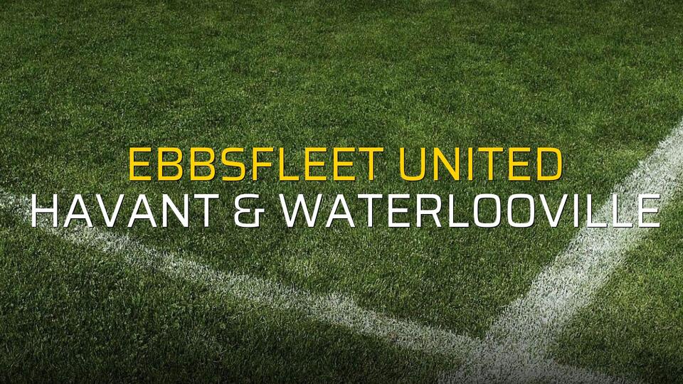 Ebbsfleet United - Havant & Waterlooville maçı ne zaman?