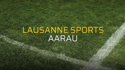 Lausanne Sports - Aarau maçı rakamları