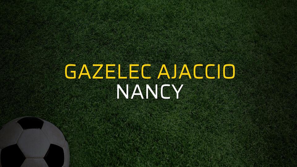 Gazelec Ajaccio - Nancy düellosu