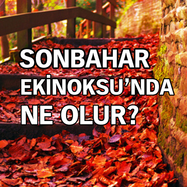 Sonbahar Ekinoksu'nda ne meydana geliyor?
