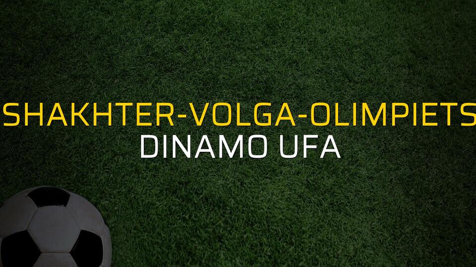 Shakhter-Volga-Olimpiets - Dinamo Ufa maçı rakamları