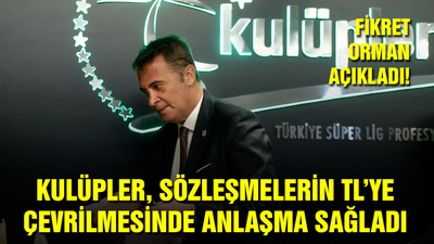Kulüpler, sözleşmelerin TL'ye çevrilmesinde anlaştı!