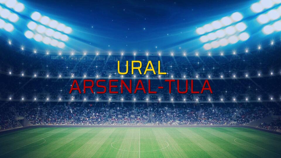 Ural - Arsenal-Tula maçı öncesi rakamlar