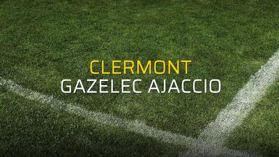 Clermont - Gazelec Ajaccio maçı öncesi rakamlar