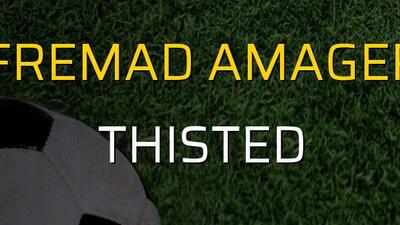 Fremad Amager - Thisted maçı öncesi rakamlar