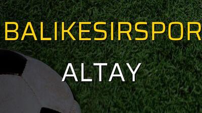 Balıkesirspor - Altay maçı öncesi rakamlar