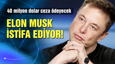 Elon Musk istifa ediyor!