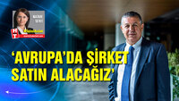 'Avrupa'da tesis satın alacağız'