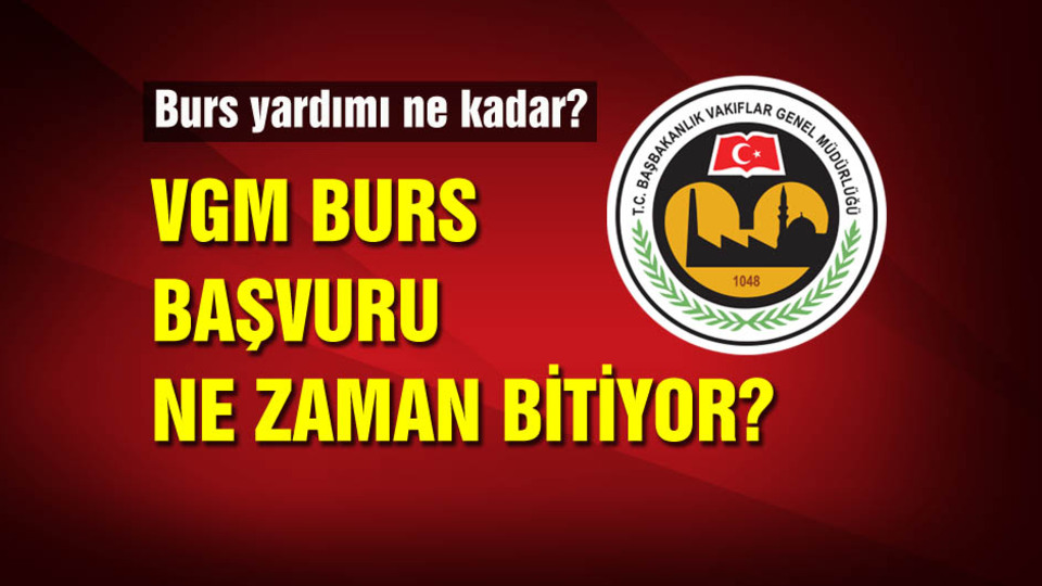 Vakıflar Genel Müdürlüğü burs başvurusu ne zaman son?