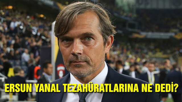 Ersun Yanal tezahüratlarına ne dedi?