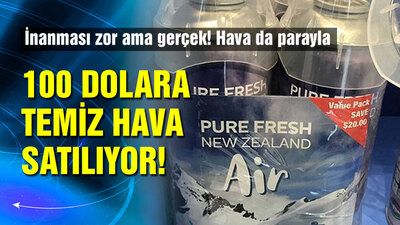 Hava da parayla ! 100 dolara temiz hava satıyorlar