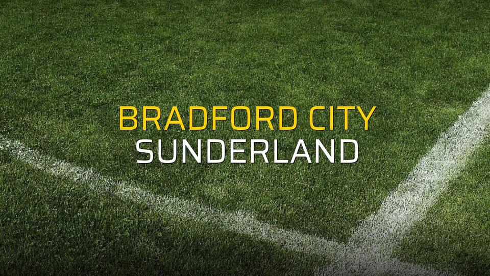 Bradford City - Sunderland maçı istatistikleri