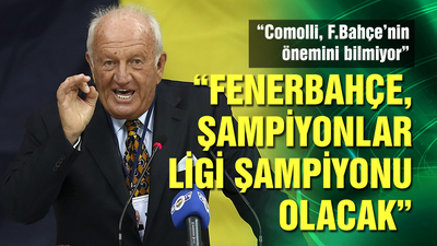 "Fenerbahçe, Şampiyonlar Ligi şampiyonu olacak"