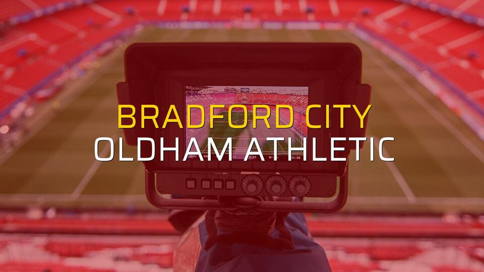 Bradford City - Oldham Athletic maçı rakamları