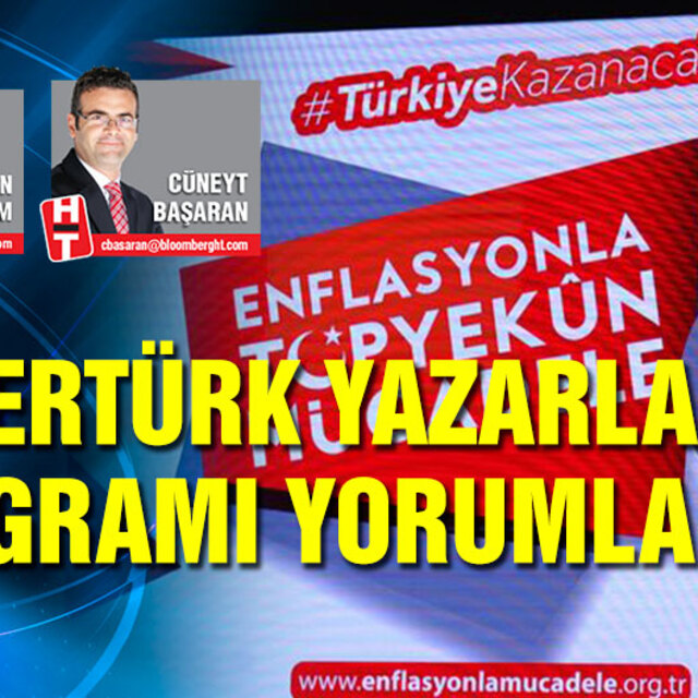 Habertürk yazarları Enflasyonla Mücadele Programı'nı yorumladı