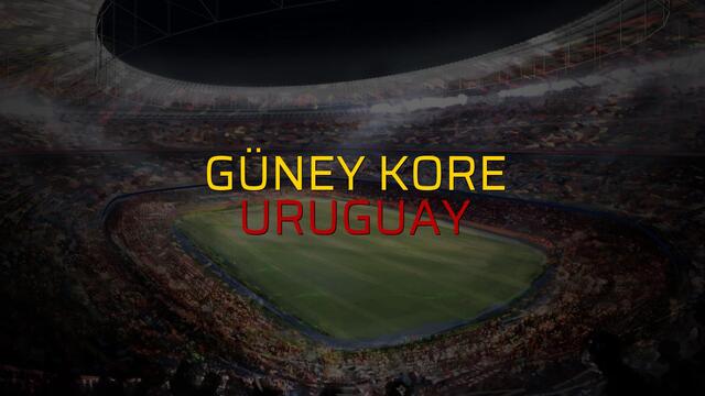 Güney Kore: 2 - Uruguay: 1