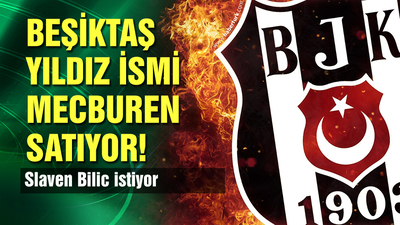 Beşiktaş yıldız futbolcuyu mecburen satıyor!