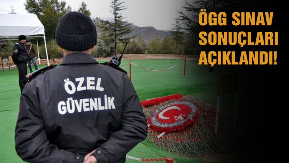 78. Özel Güvenlik (ÖGG) sınav sonuçları açıklandı!
