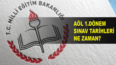 AÖL 1. Dönem sınavı tarihleri ne zaman?