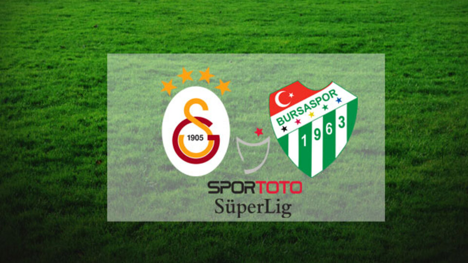Galatasaray - Bursaspor maçı ne zaman, saat kaçta?