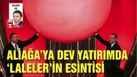Aliağa’ya dev yatırımda ‘Laleler’ in esintisi